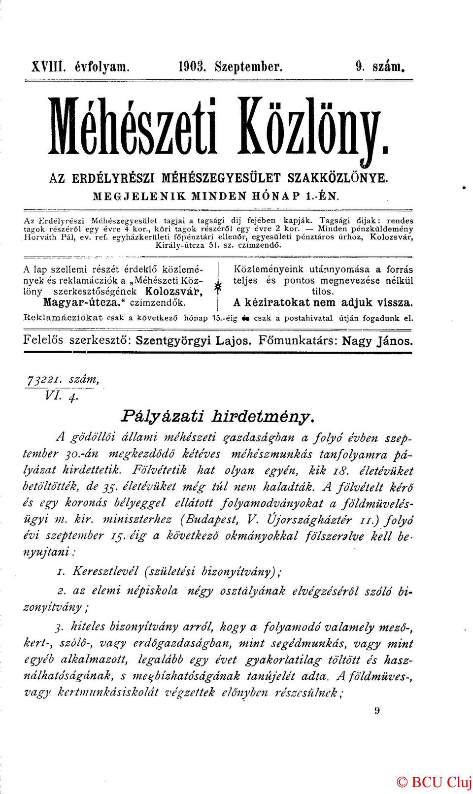 egyházkerületi főpénztári ellenőr, egyesületi pénztáros úrhoz, Kolozsvár, Király-útcza 5i. sz. czímzendő.