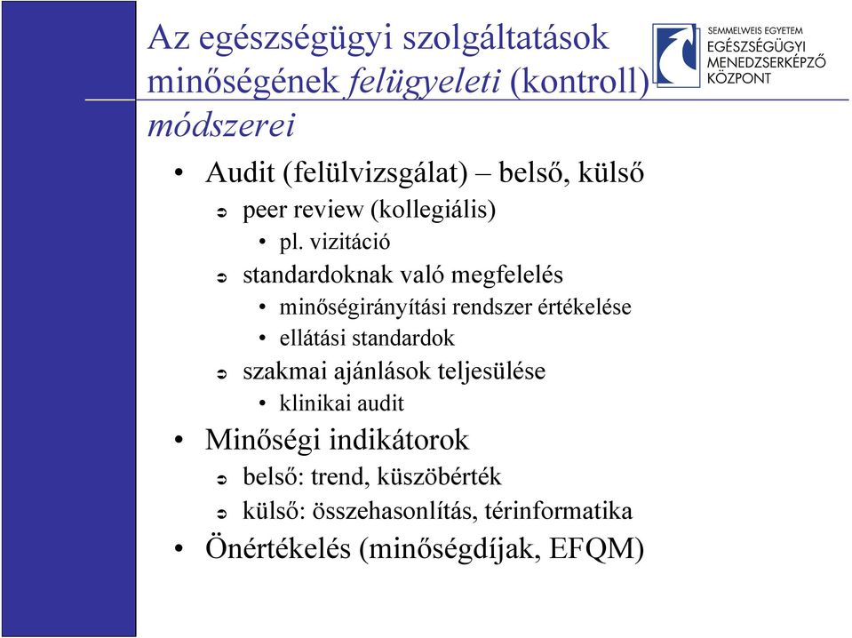 vizitáció standardoknak való megfelelés minőségirányítási rendszer értékelése ellátási standardok