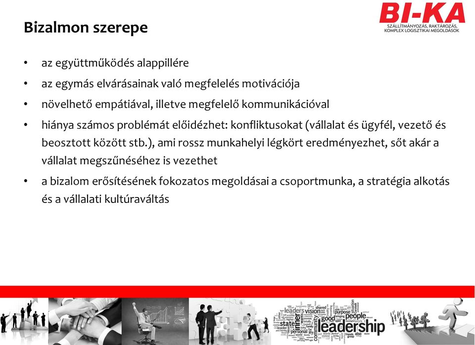 ügyfél, vezető és beosztott között stb.