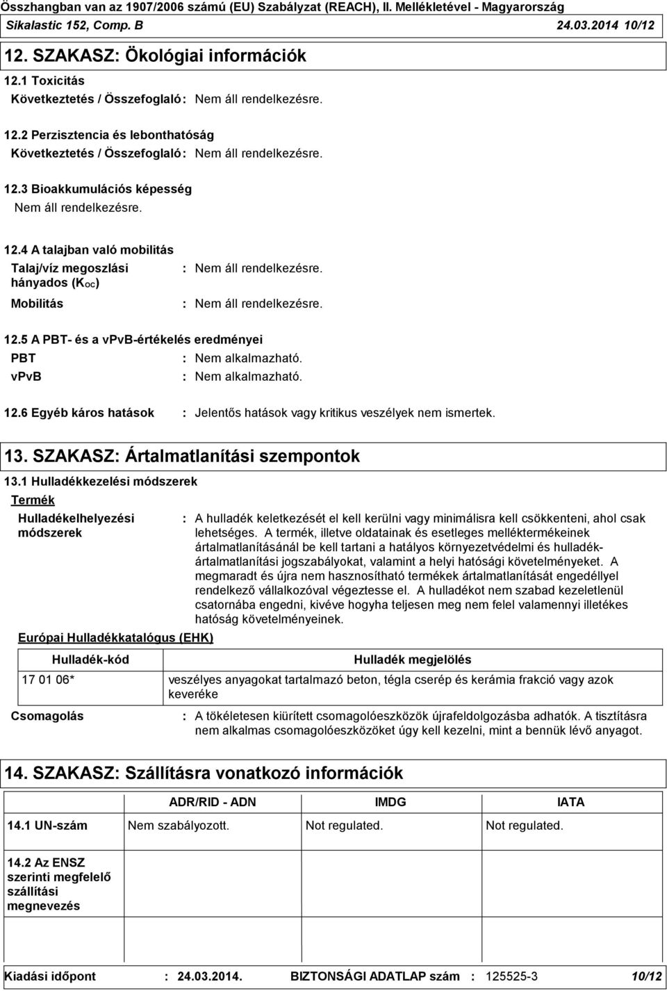 13. SZAKASZ Ártalmatlanítási szempontok 13.