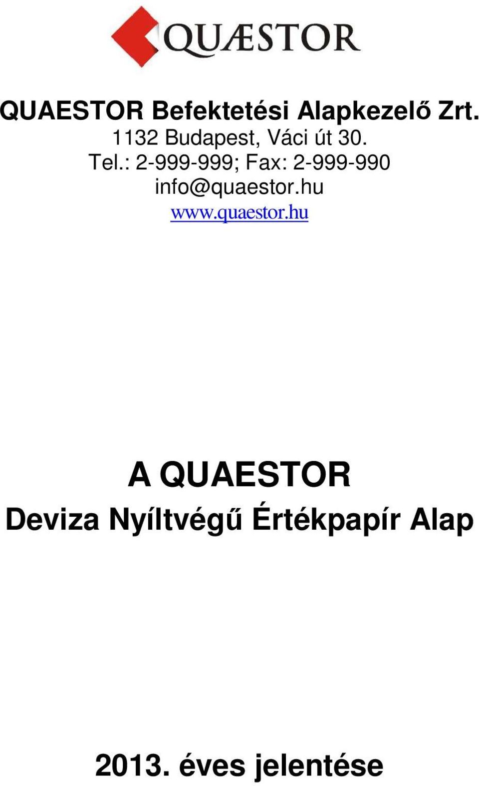 : 2-999-999; Fax: 2-999-990 info@quaestor.