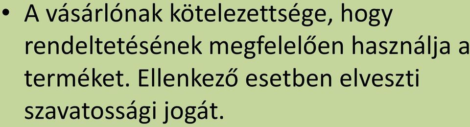 használja a terméket.