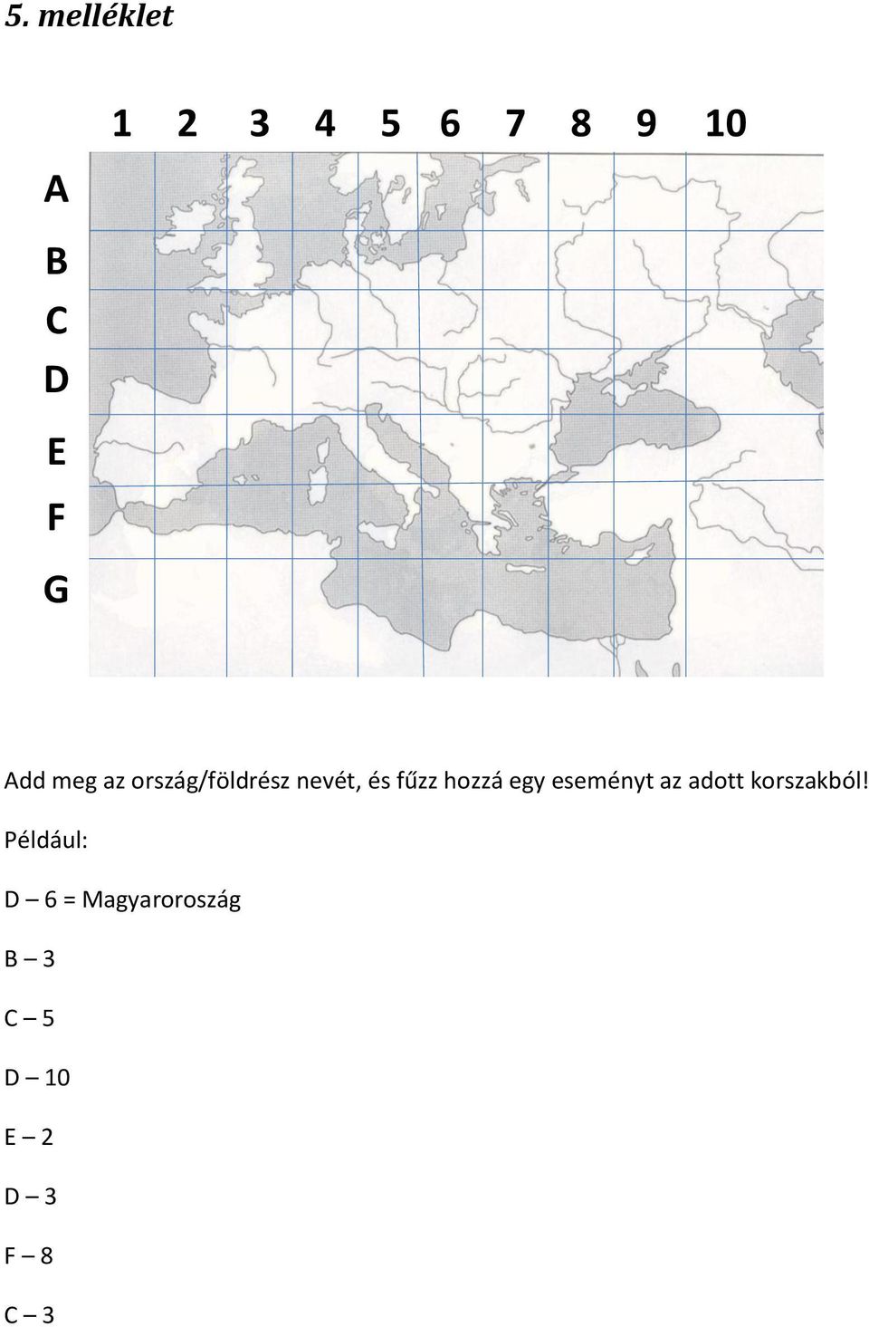 hozzá egy eseményt az adott korszakból!