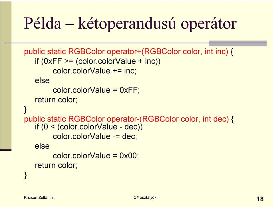 colorvalue = 0xFF; return color; public static RGBColor operator-(rgbcolor color, int dec)