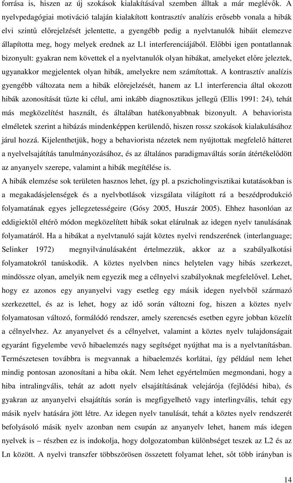 melyek erednek az L1 interferenciájából.