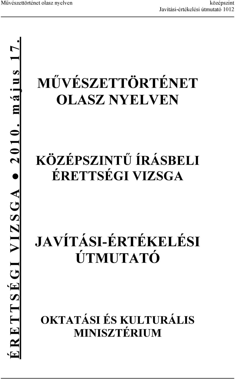 MŰVÉSZETTÖRTÉNET OLASZ NYELVEN KÖZÉPSZINTŰ ÍRÁSBELI