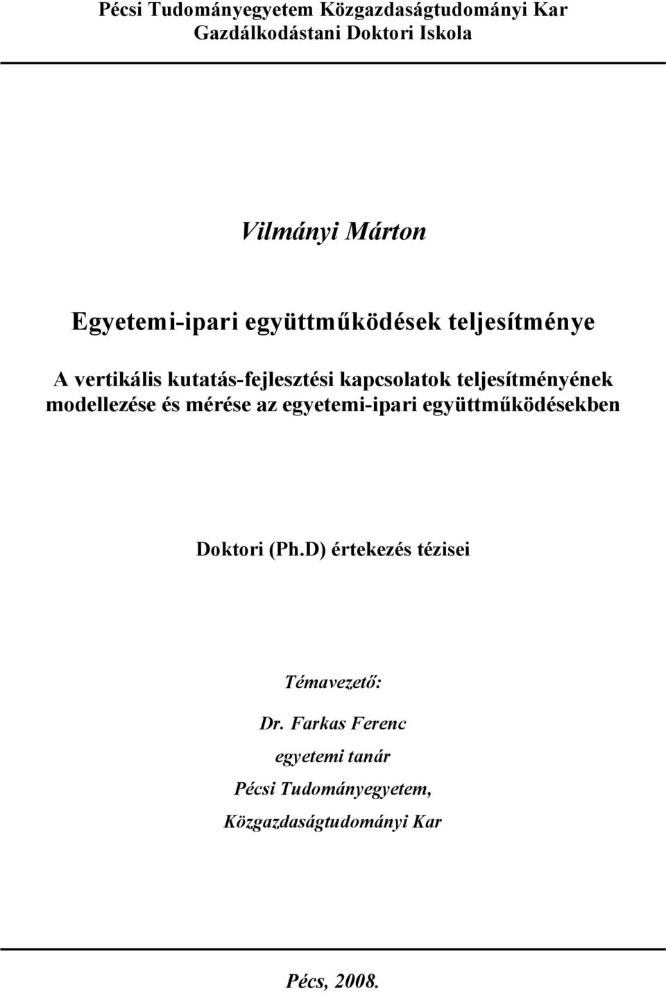 kutatás-fejlesztési kapcsolatok teljesítményének Doktori (Ph.