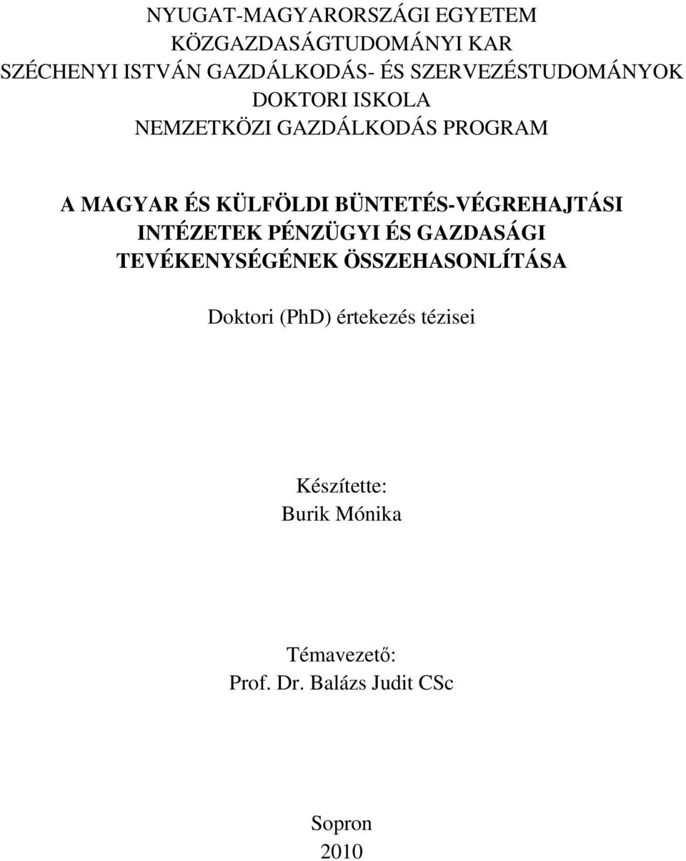 BÜNTETÉS-VÉGREHAJTÁSI INTÉZETEK PÉNZÜGYI ÉS GAZDASÁGI TEVÉKENYSÉGÉNEK ÖSSZEHASONLÍTÁSA