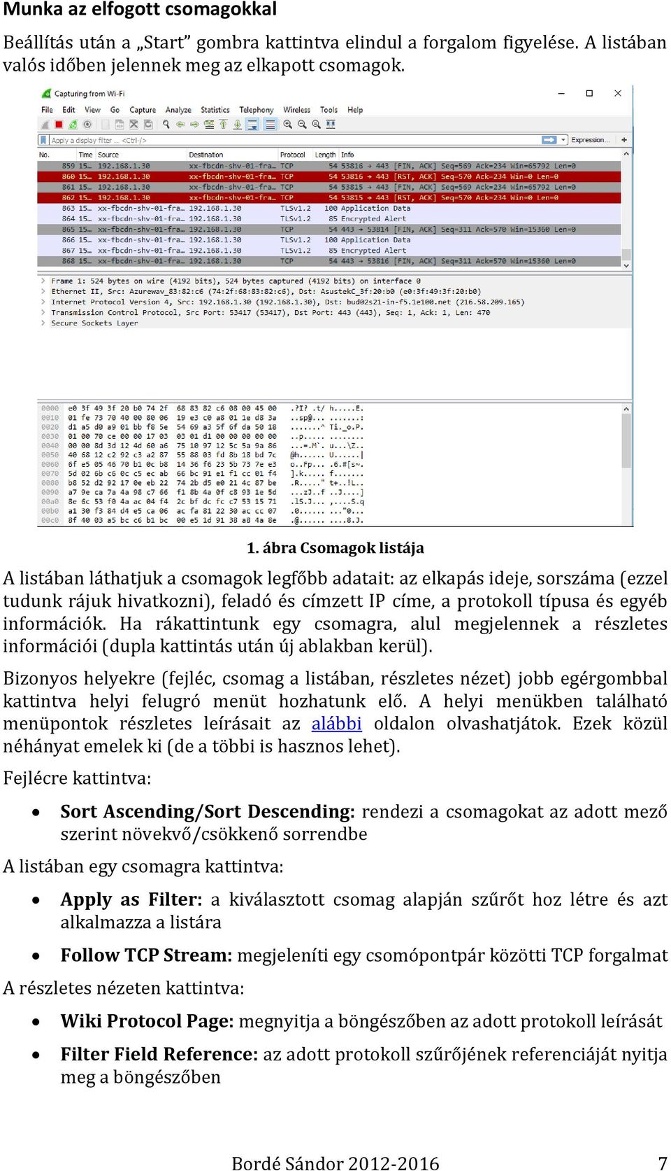 Ha rákattintunk egy csomagra, alul megjelennek a részletes információi (dupla kattintás után új ablakban kerül).