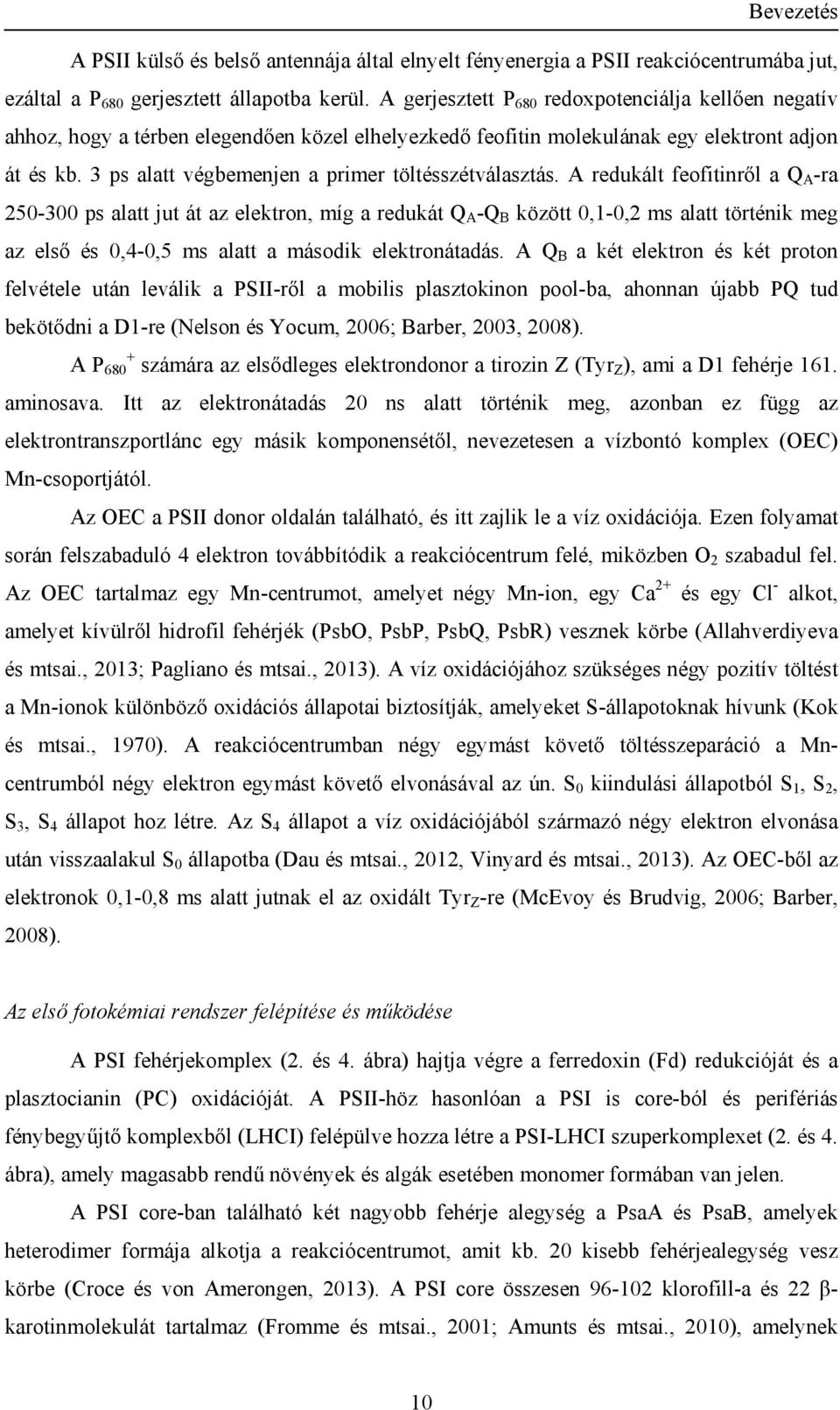 3 ps alatt végbemenjen a primer töltésszétválasztás.