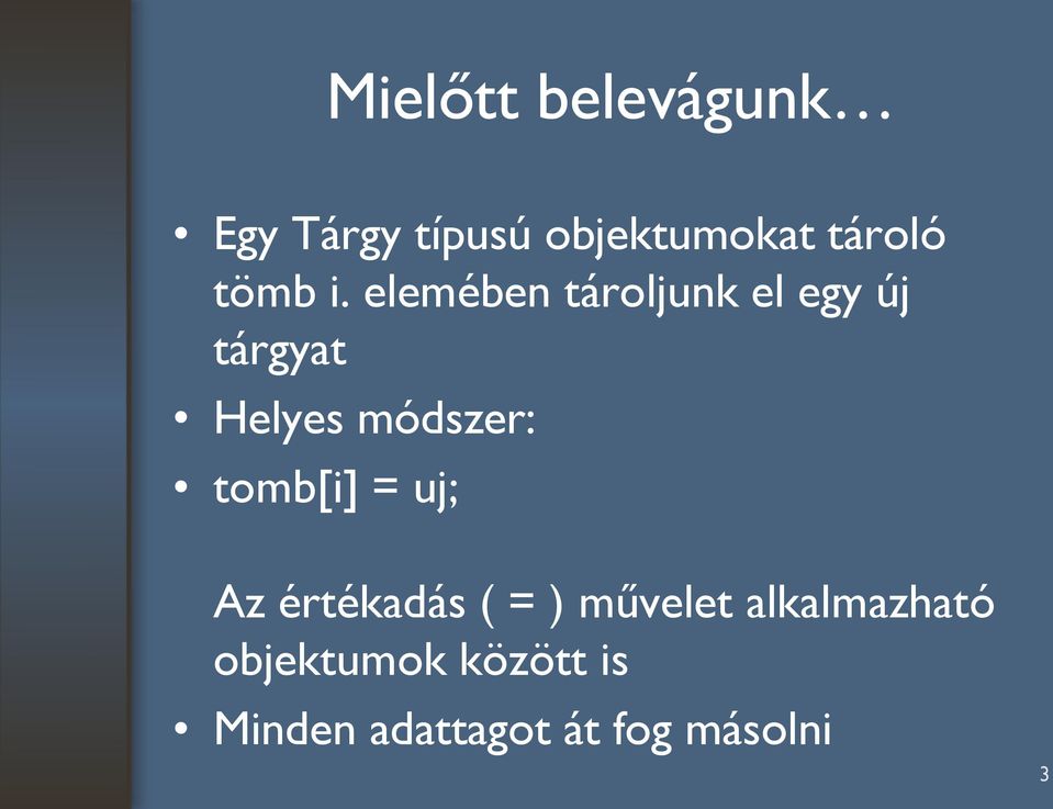 elemében tároljunk el egy új tárgyat Helyes módszer: