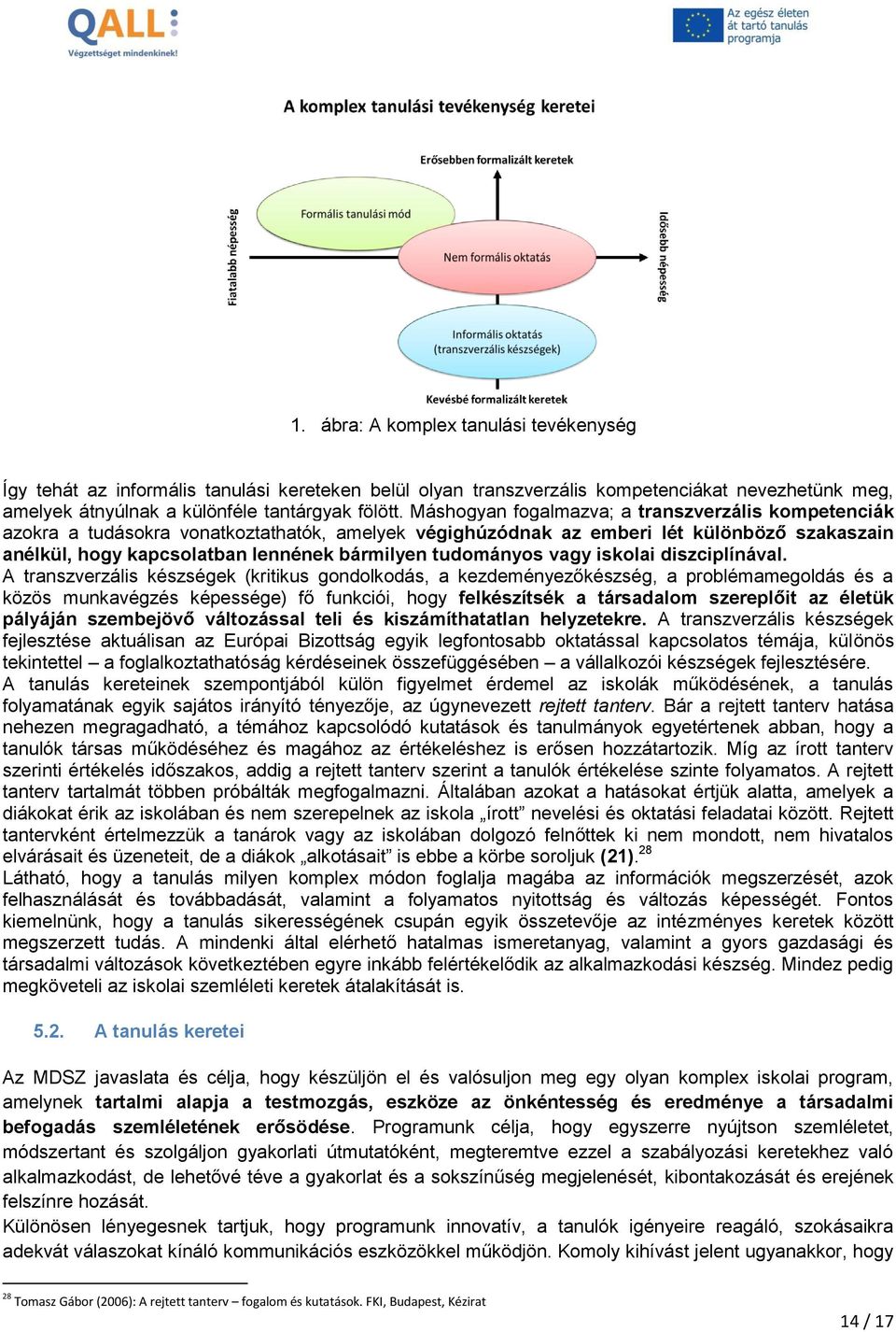 tudományos vagy iskolai diszciplínával.