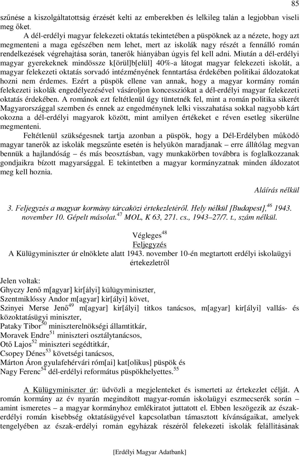 során, tanerők hiányában úgyis fel kell adni.
