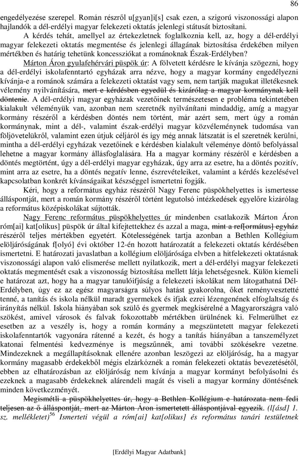 tehetünk koncessziókat a románoknak Észak-Erdélyben?