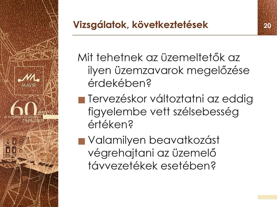 Tervezéskor változtatni az eddig figyelembe vett