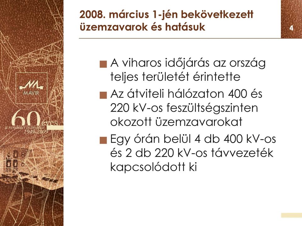 hálózaton 400 és 220 kv-os feszültségszinten okozott üzemzavarokat