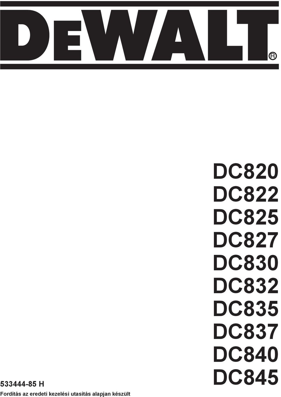 készült DC820 DC822 DC825 DC827