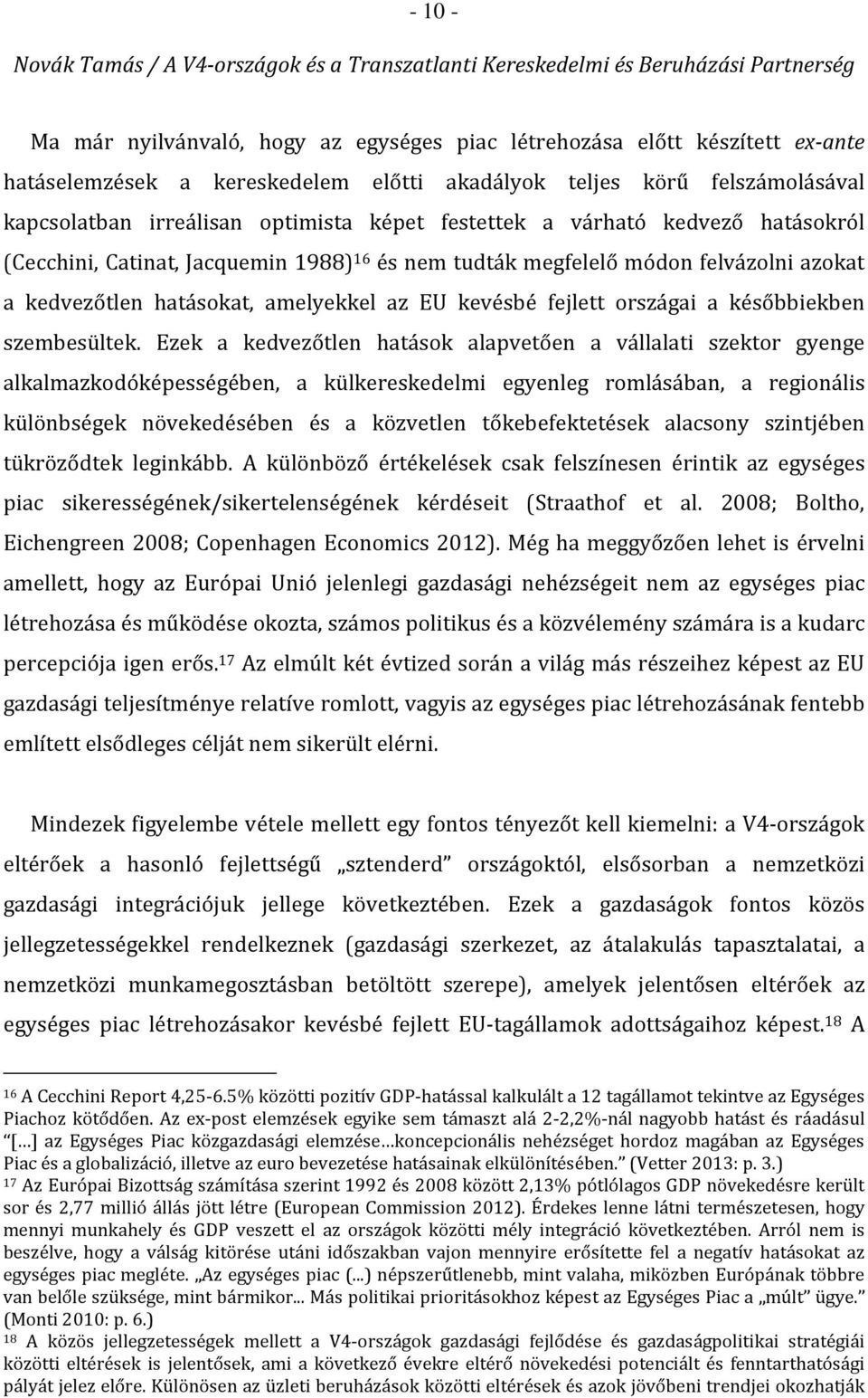 későbbiekben szembesültek.