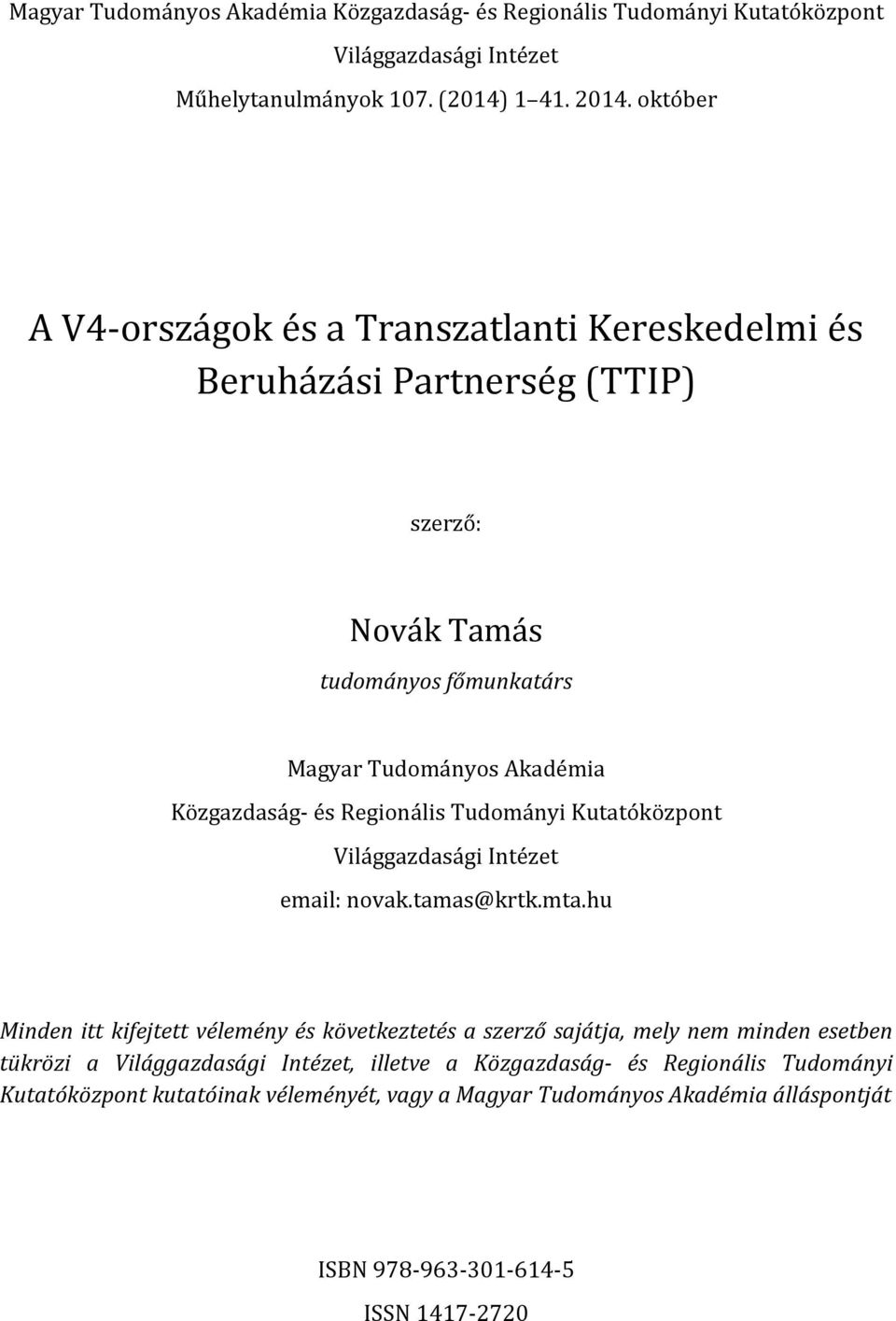 Regionális Tudományi Kutatóközpont Világgazdasági Intézet email: novak.tamas@krtk.mta.