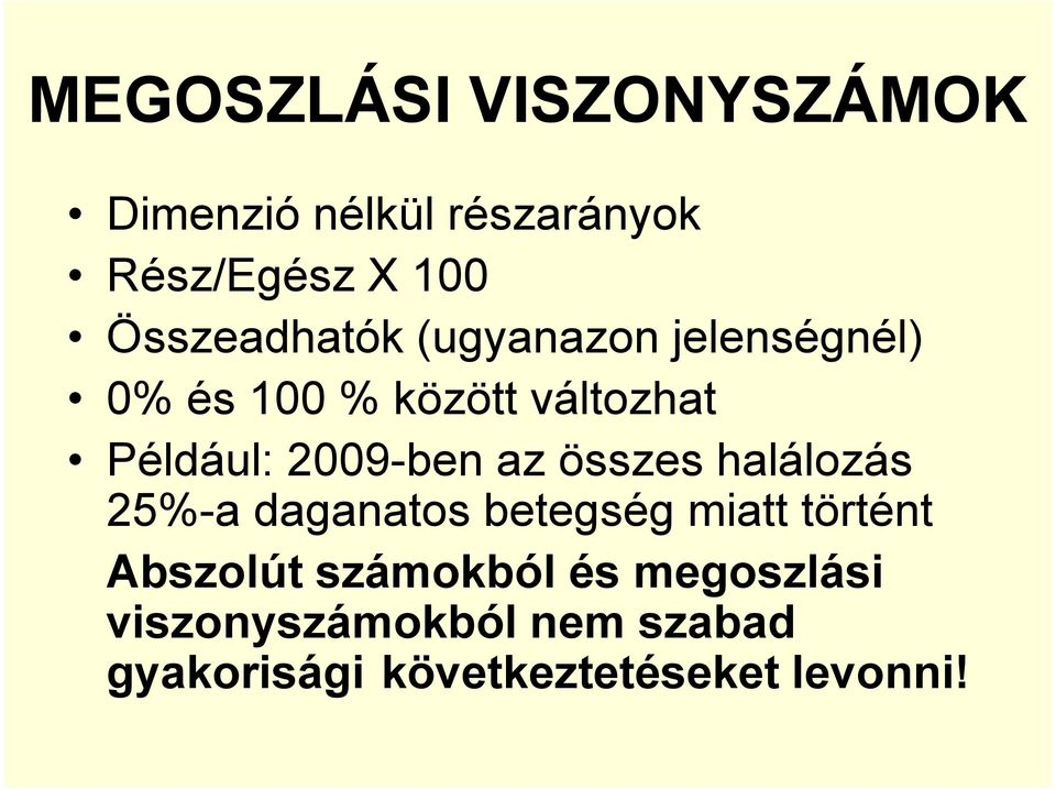 2009-ben az összes halálozás 25%-a daganatos betegség miatt történt Abszolút