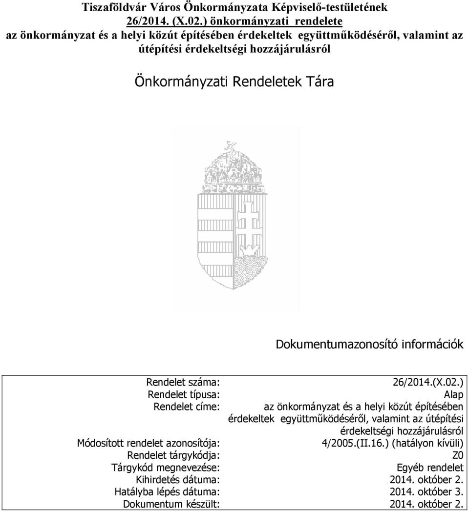 Tára Dokumentumazonosító információk Rendelet száma: 26/2014.(X.02.