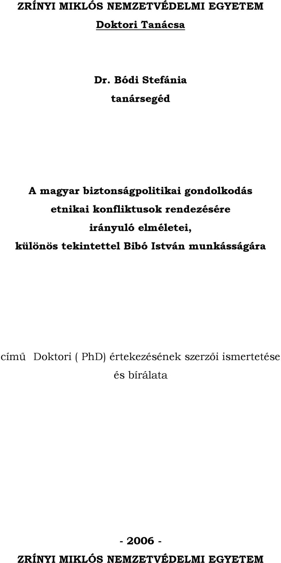 konfliktusok rendezésére irányuló elméletei, különös tekintettel Bibó István