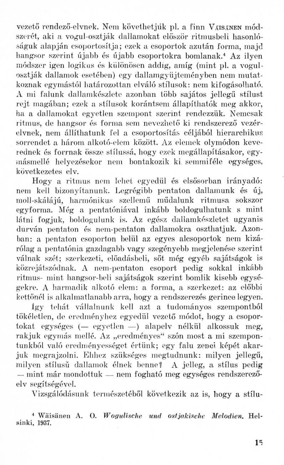 bomlanak. 4 Az ilyen módszer igen logikus és különösen addig, amíg (mint pl.