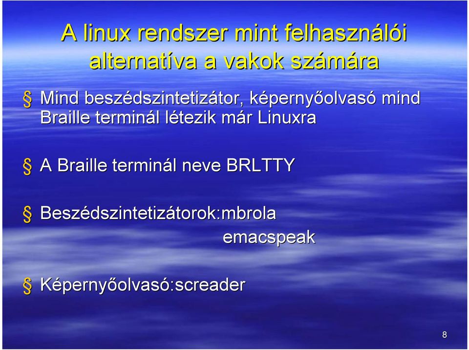 Braille terminál létezik már Linuxra A Braille terminál neve