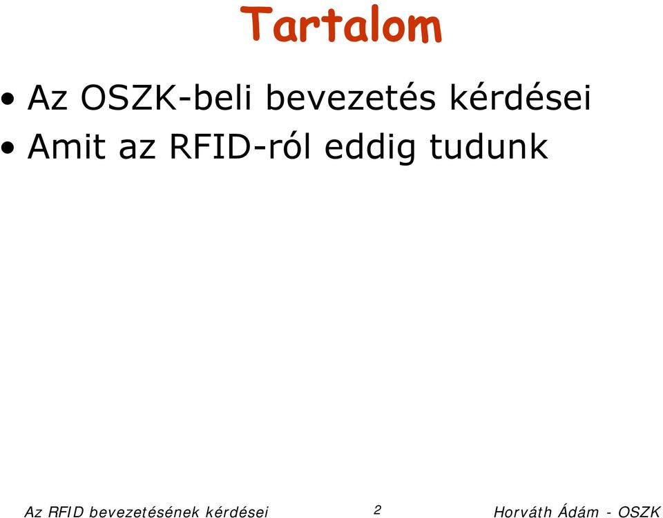 RFID-ról eddig tudunk Az RFID