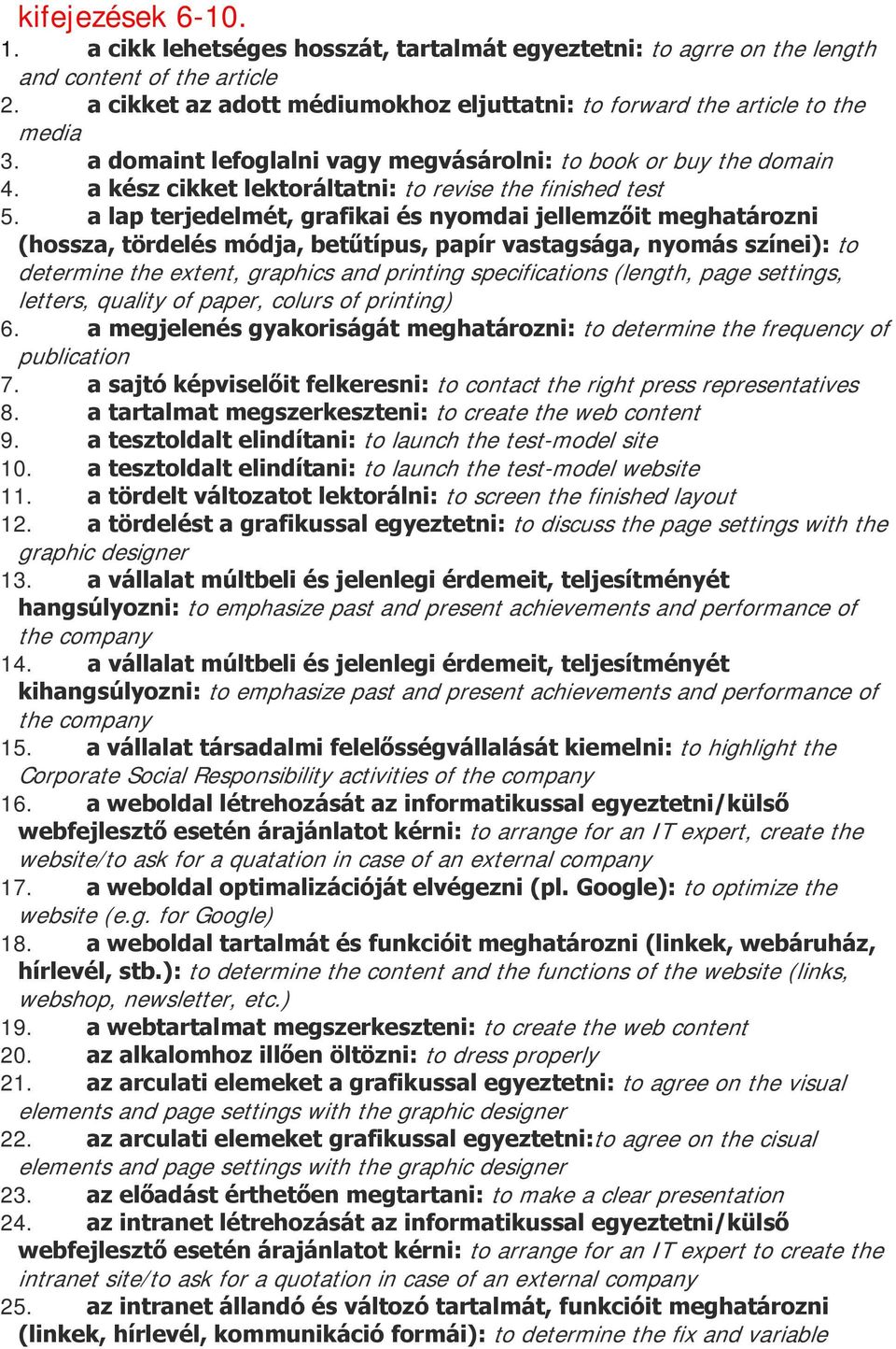 a kész cikket lektoráltatni: to revise the finished test 5.