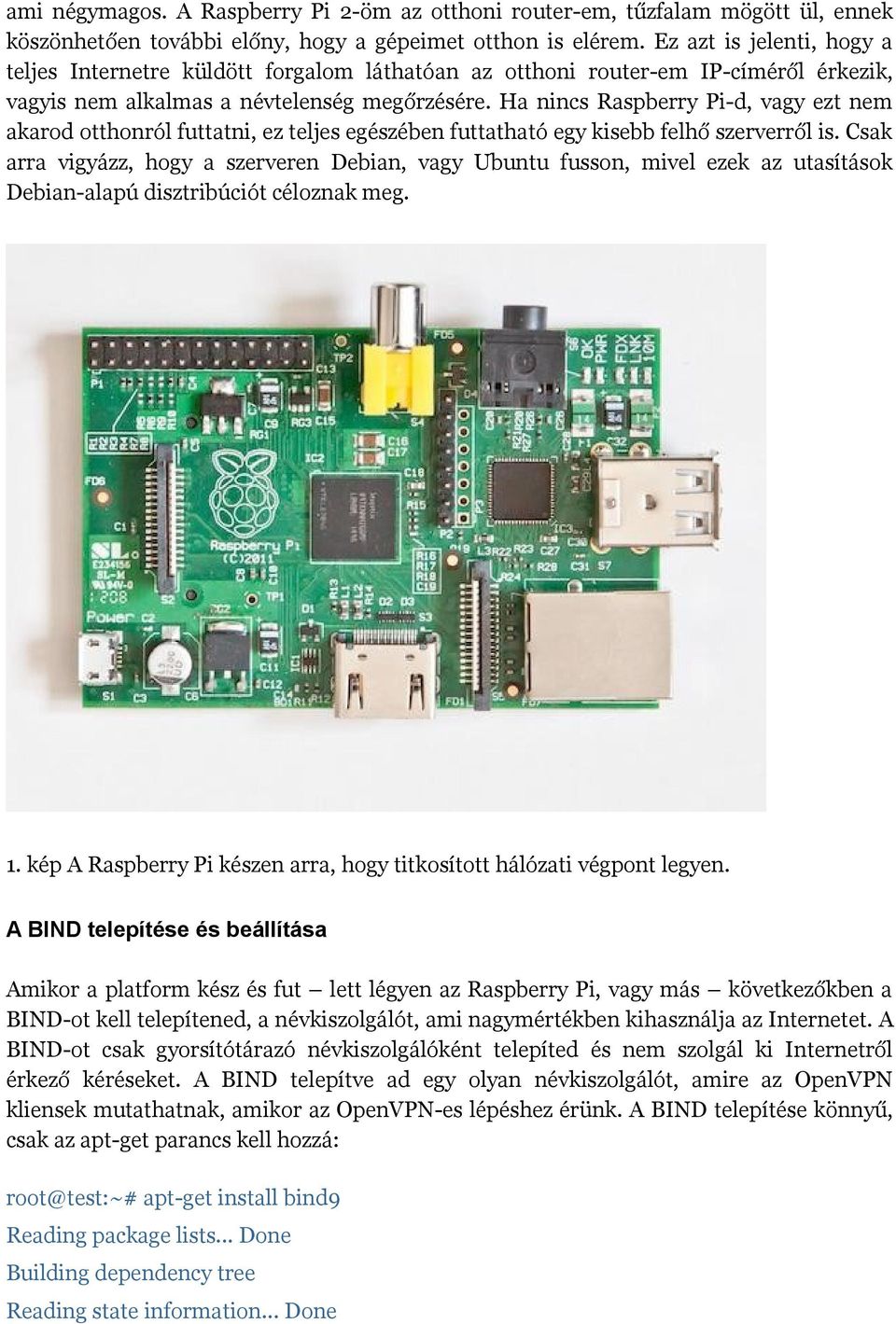Ha nincs Raspberry Pi-d, vagy ezt nem akarod otthonról futtatni, ez teljes egészében futtatható egy kisebb felhő szerverről is.