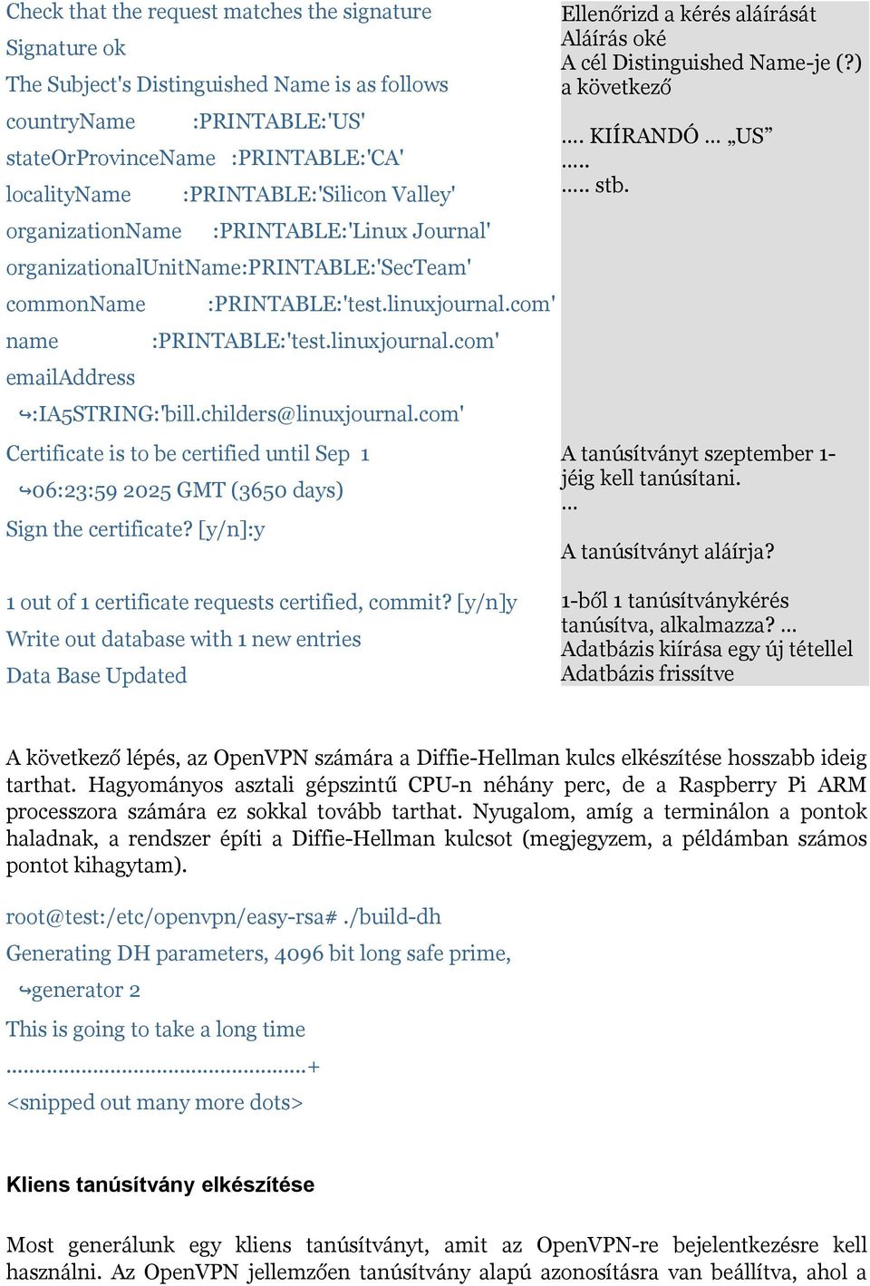 childers@linuxjournal.com' Certificate is to be certified until Sep 1 06:23:59 2025 GMT (3650 days) Sign the certificate?