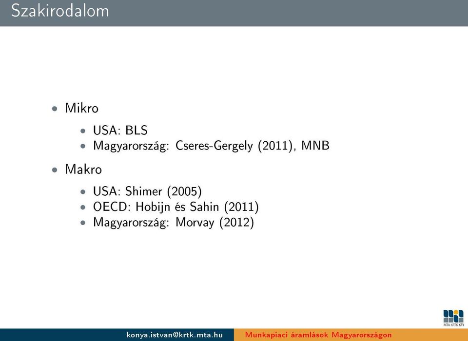 MNB USA: Shimer (2005) OECD: Hobijn