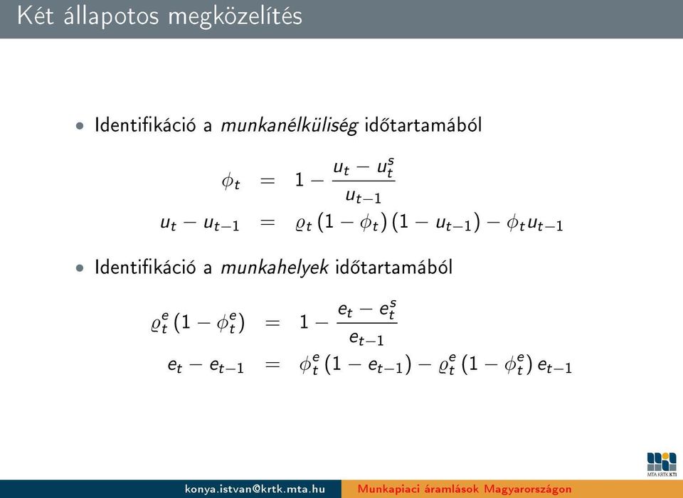 1 ) φ t u t 1 Identikáció a munkahelyek id tartamából ϱ e t (1 φ e