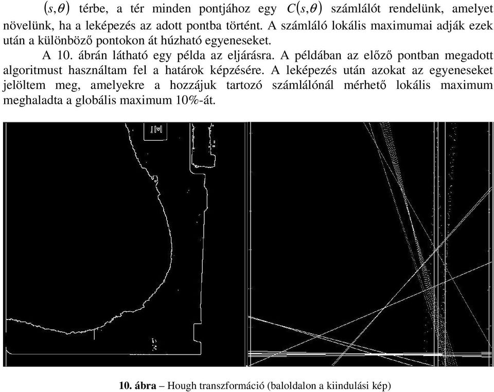 A példában az elz pontban megadott algoritmust használtam fel a határok képzésére.