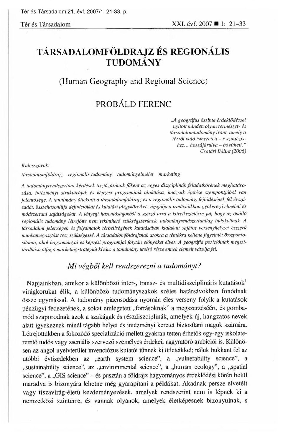 iránt, amely a térről való ismereteit e szintézishez... hozzájárulva b ővítheti.