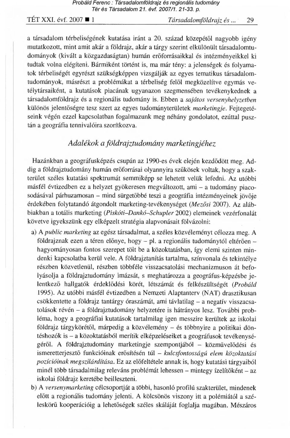 tudtak volna elégíteni.