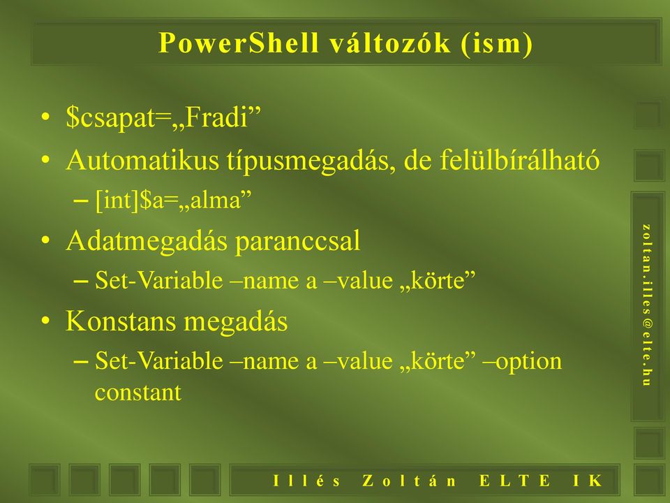 Adatmegadás paranccsal Set-Variable name a value körte