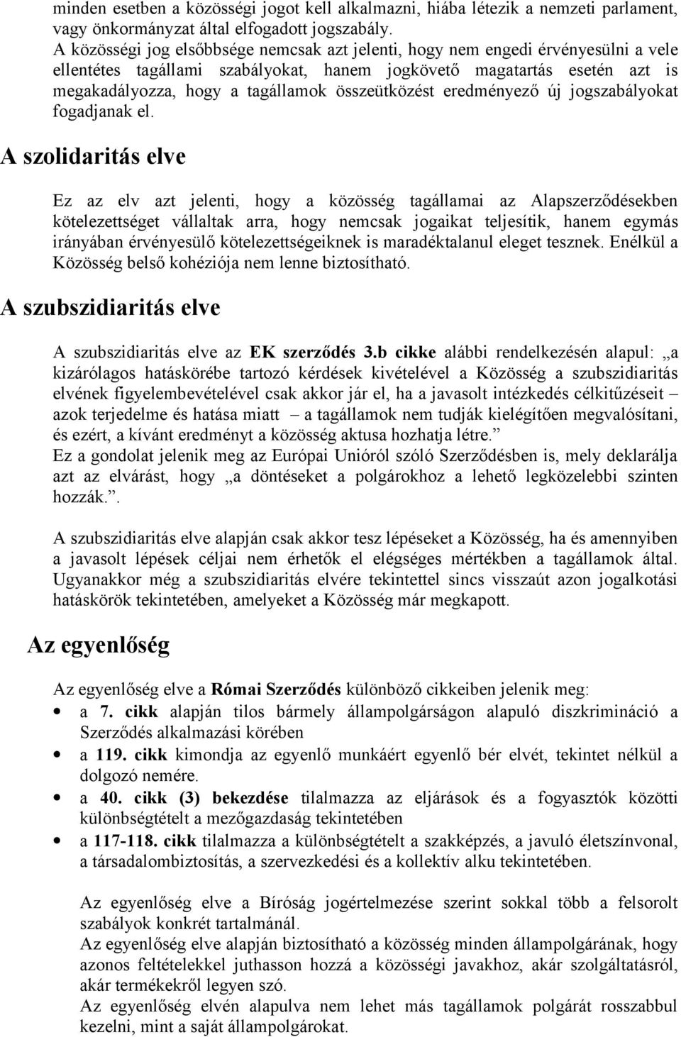 összeütközést eredményező új jogszabályokat fogadjanak el.