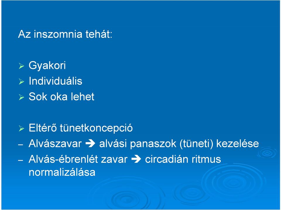 Alvászavar alvási panaszok (tüneti)