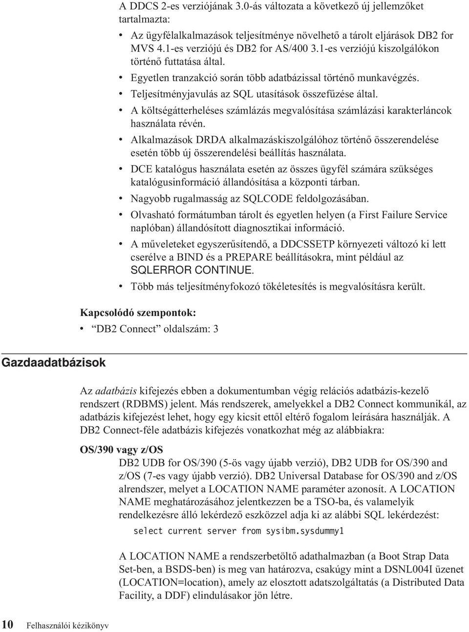 Teljesítményjavulás az SQL utasítások összefűzése által. Aköltségátterheléses számlázás megvalósítása számlázási karakterláncok használata révén.