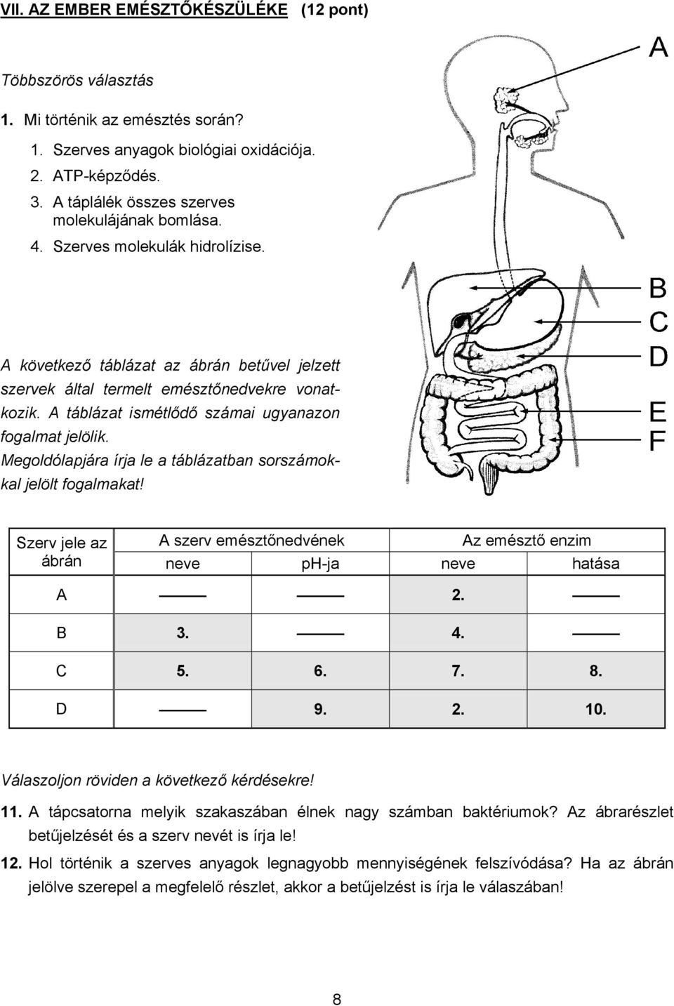 A táblázat ismétlődő számai ugyanazon fogalmat jelölik. Megoldólapjára írja le a táblázatban sorszámokkal jelölt fogalmakat!