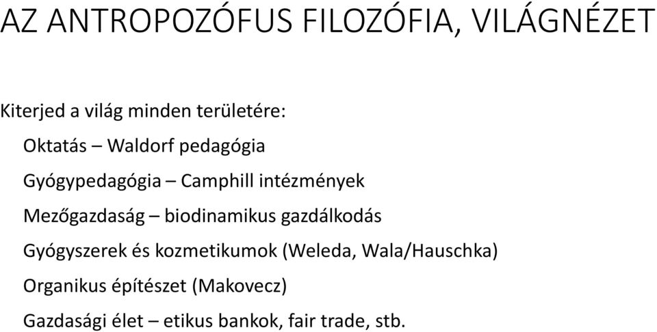 biodinamikus gazdálkodás Gyógyszerek és kozmetikumok (Weleda,