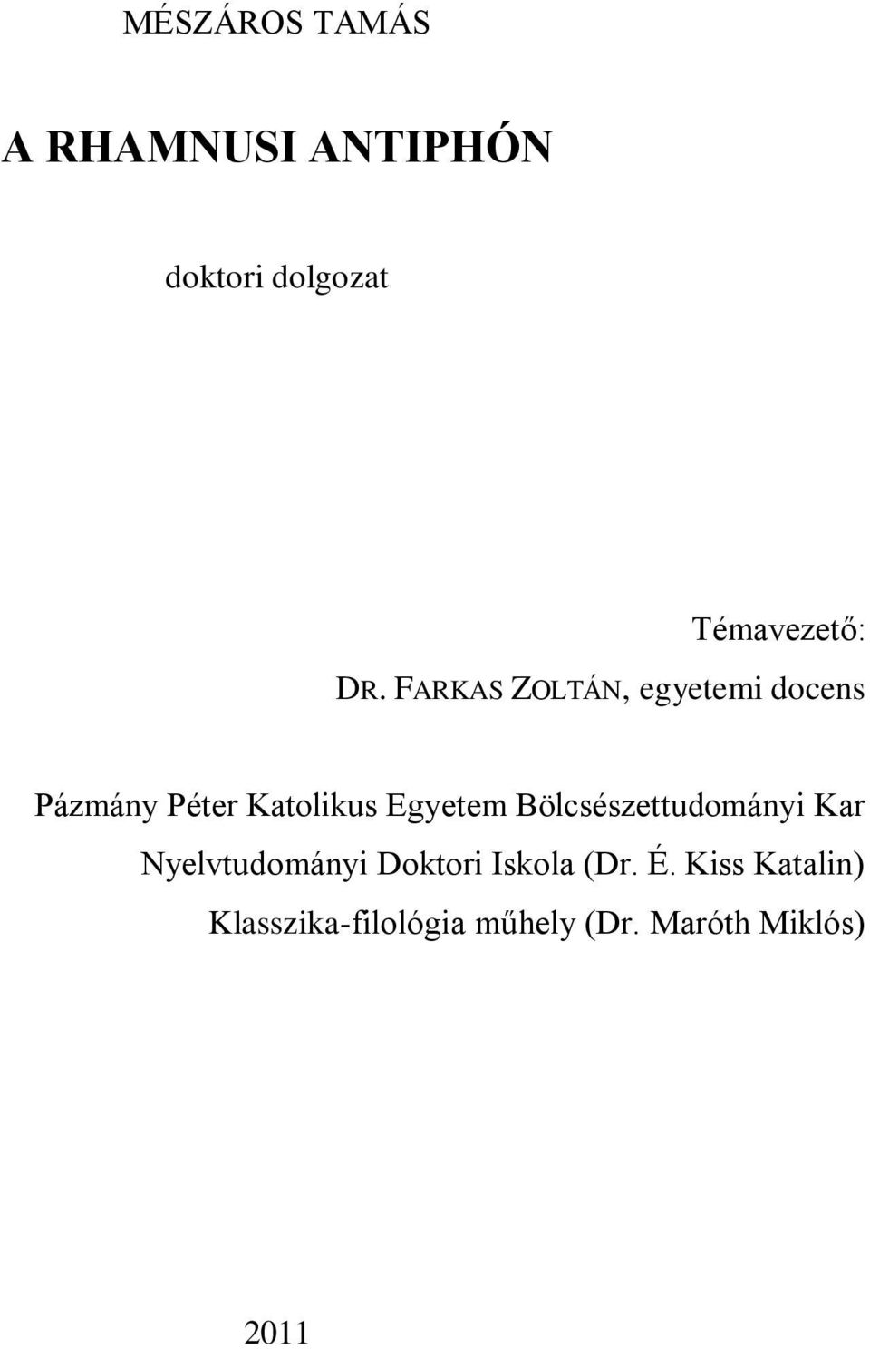 Egyetem Bölcsészettudományi Kar Nyelvtudományi Doktori Iskola
