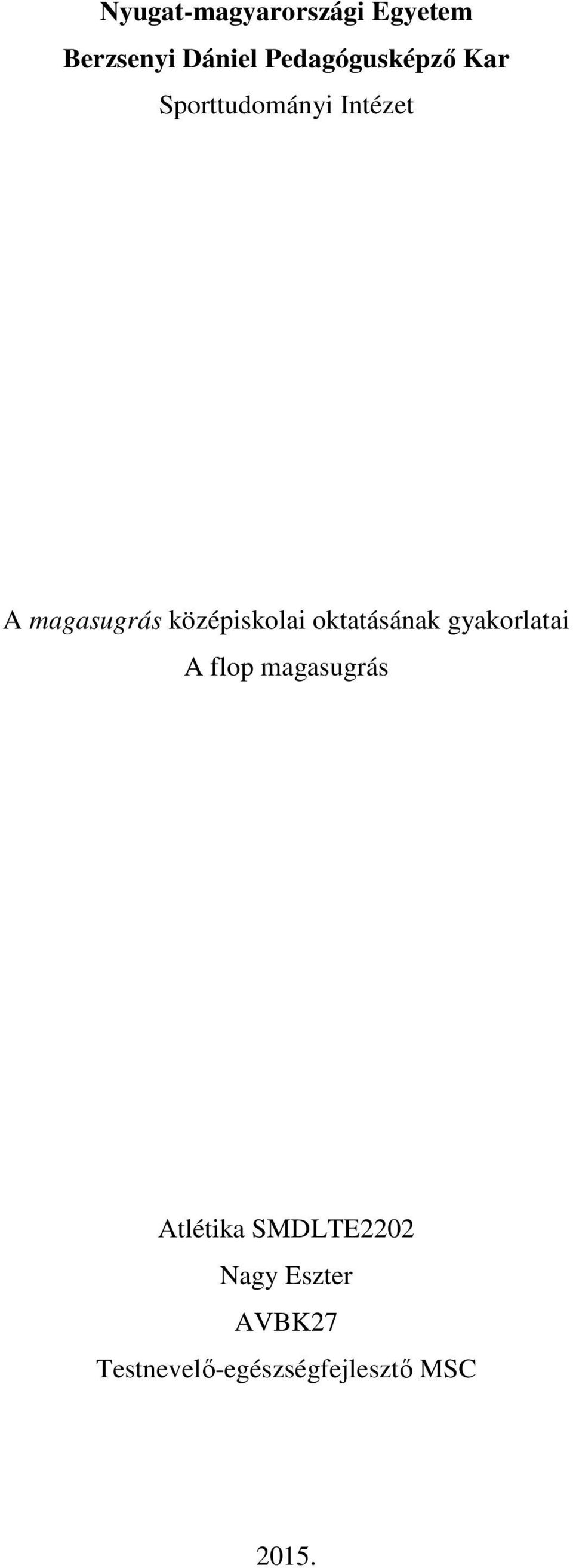 középiskolai oktatásának gyakorlatai A flop magasugrás