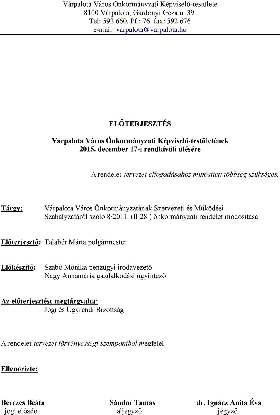 Tárgy: Várpalota Város Önkormányzatának Szervezeti és Működési Szabályzatáról szóló 8/2011. (II.28.