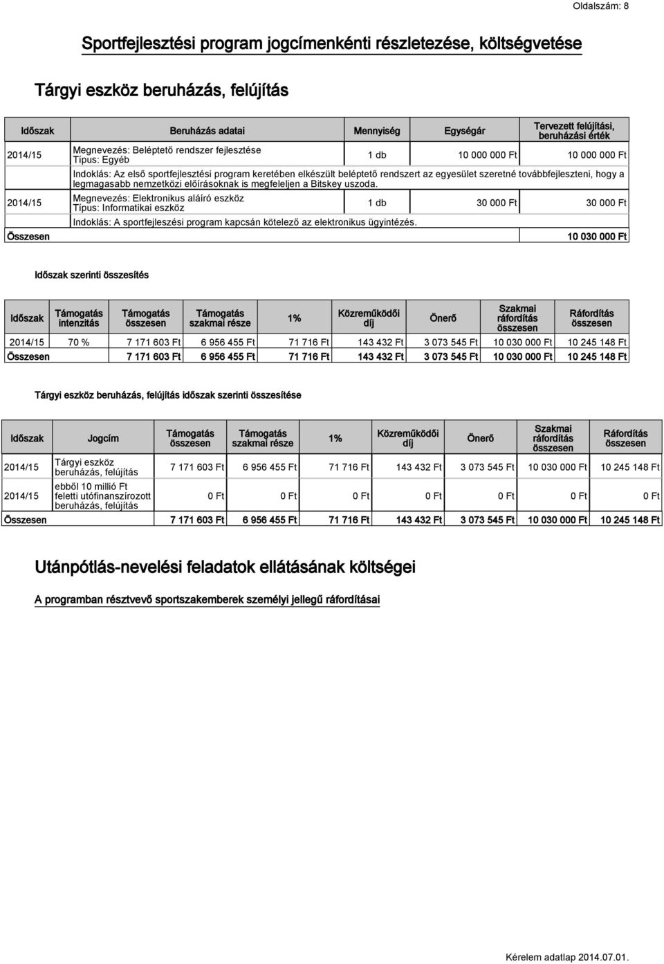 szeretné továbbfejleszteni, hogy a legmagasabb nemzetközi előírásoknak is megfeleljen a Bitskey uszoda.