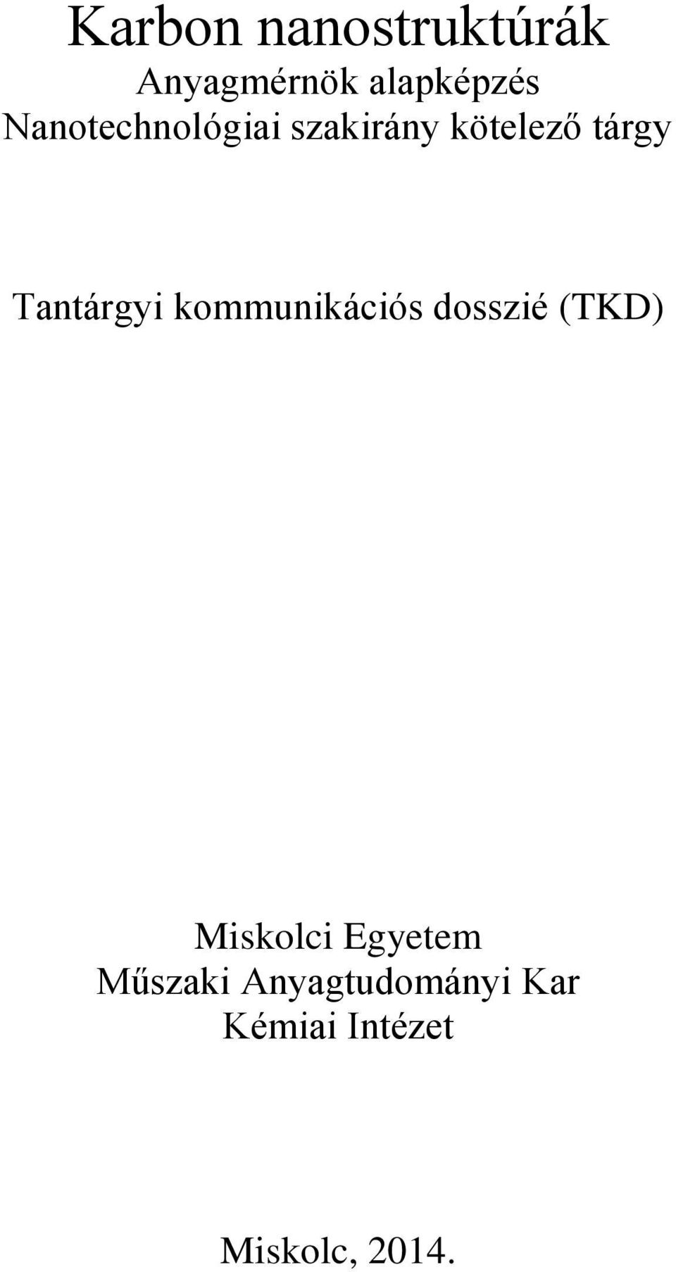 Tantárgyi kommunikációs dosszié (TKD) Miskolci