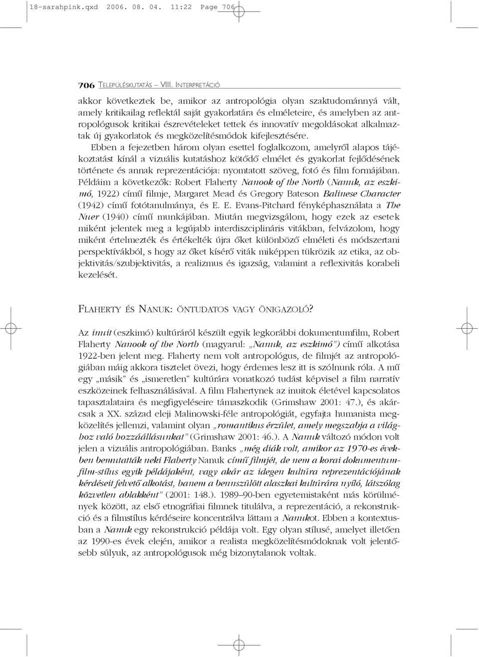 észrevételeket tettek és innovatív megoldásokat alkalmaztak új gyakorlatok és megközelítésmódok kifejlesztésére.