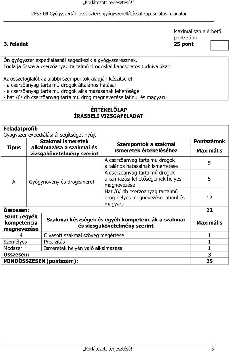 tartalmú drog latinul és magyarul Gyógyszer expediálásnál segítséget nyújt ismeretek értékeléséhez A cserzőanyag tartalmú drogok általános hatásainak ismertetése A Gyógynövény és drogismeret A